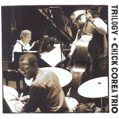 Trilogy, album live de Chick Corea Trio à posséder dans sa Jazzothèque